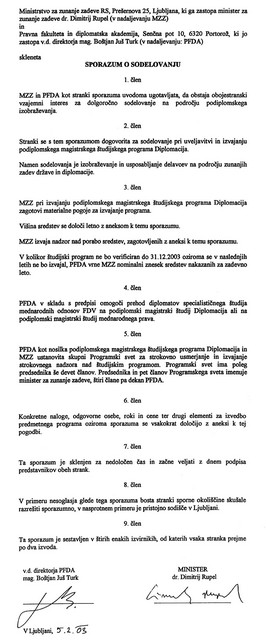 Obojestranski interes - Minister Rupel je v imenu zunanjega ministrstva podpisal sporazum o sodelovanju, ki vključuje tudi zagotovitev materialnih možnosti za izvajanje študijskega programa Obojestranski interes - Minister Rupel je v imenu zunanjega ministrstva podpisal sporazum o sodelovanju, ki vključuje tudi zagotovitev materialnih možnosti za izvajanje študijskega programa