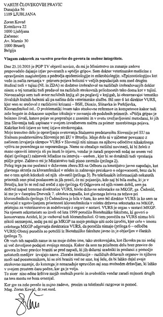 Pismo varuhu človekovih pravic - objavljamo pismo, ki ga je prejšnjo sredo, potem ko mu zunanje ministrstvo ni dovolilo intervjuja z Mladino, v katerem bi med drugim spregovoril o ptičji gripi, na varuha človekovih pravic naslovil Zoran Kovač Pismo varuhu človekovih pravic - objavljamo pismo, ki ga je prejšnjo sredo, potem ko mu zunanje ministrstvo ni dovolilo intervjuja z Mladino, v katerem bi med drugim spregovoril o ptičji gripi, na varuha človekovih pravic naslovil Zoran Kovač